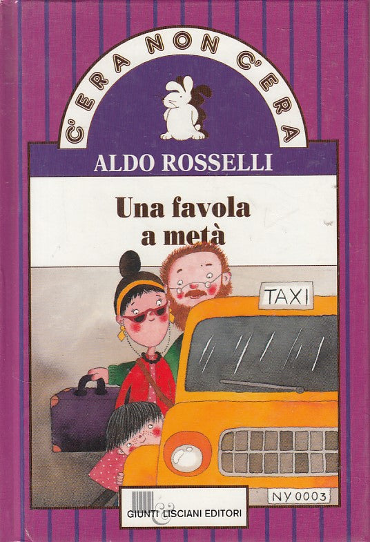 LB- UNA FAVOLE A META' - ROSSELLI - GIUNTI - C'ERA NON C'ERA-- 1994 - C - ZFS257