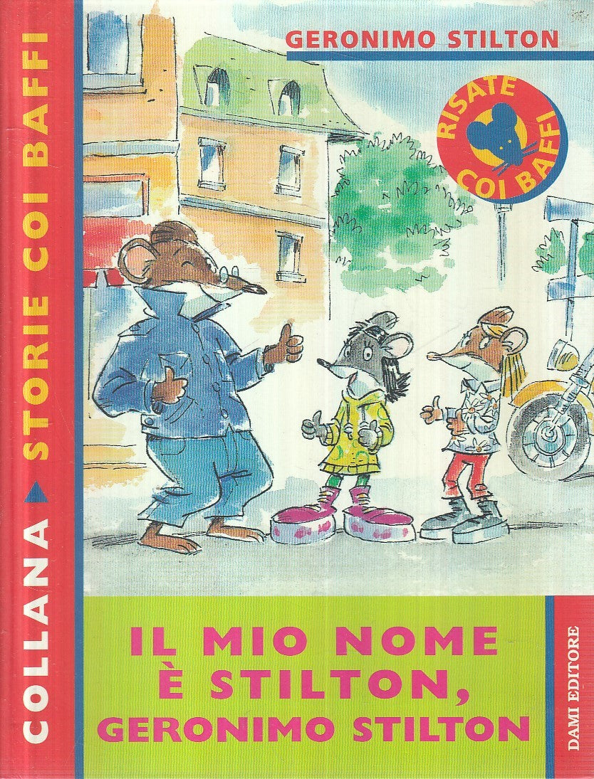 LN2- IL MIO NOME E' STILTON, GERONIMO STILTON - DAMI STORIE BAFFI - B - JXS254