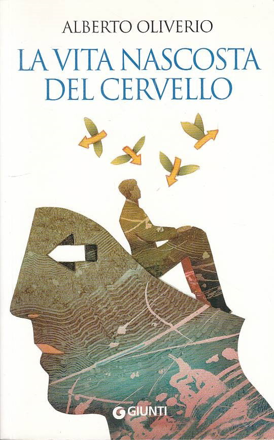 LS- LA VITA NASCOSTA DEL CERVELLO - OLIVIERO - GIUNTI --- 2009 - B - YFS180