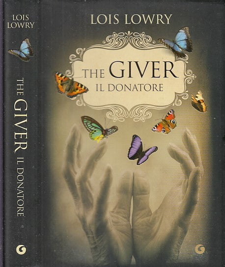 LN- THE GIVER IL DONATORE - LOIS LOWRY - GIUNTI -- 1a ED.- 2010- CS- XFS32