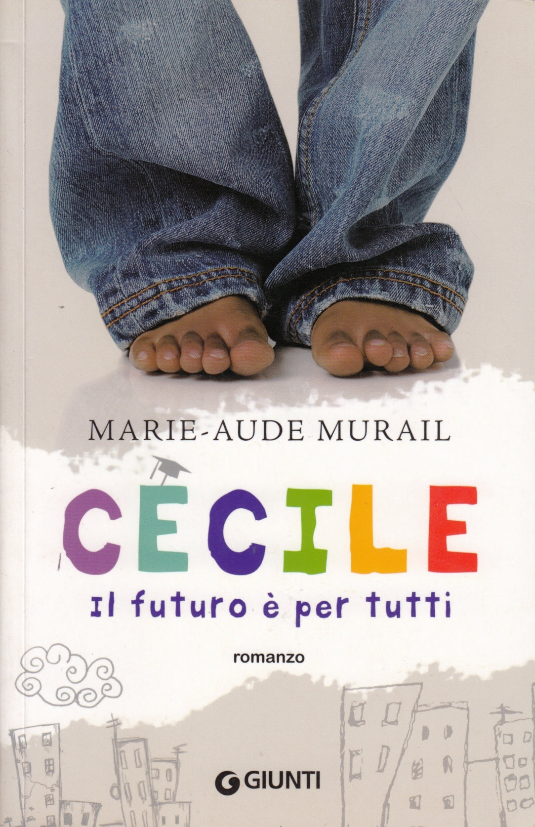 Cecile Il futuro e' per tutti - Marie Aude Murail - Giunti - 1a ed. - ZFS37