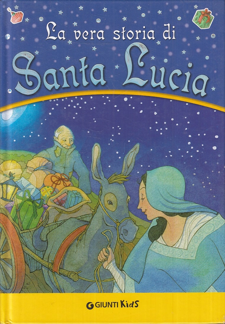 LB- LA VERA STORIA DI SANTA LUCIA -- GIUNTI KIDS --- 2010 - C - ZFS683