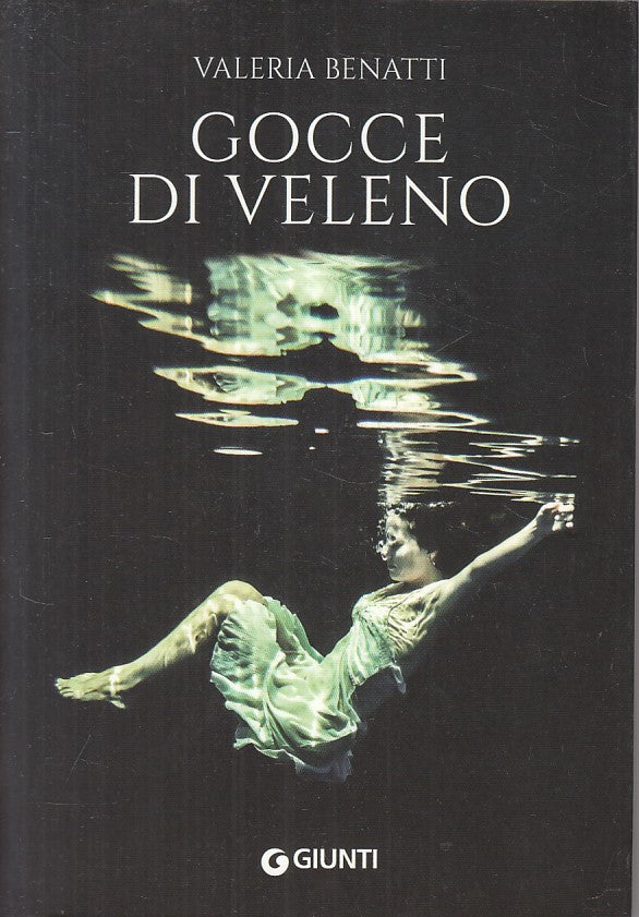 LN- GOCCE DI VELENO - BENATTI - GIUNTI - NON FICTION -- 2016 - B - ZFS465
