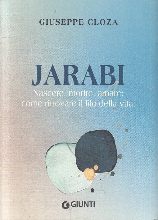 LZ- JARABI NASCERE MORIRE AMARE - GIUSEPPE CLOZA - GIUNTI --- 2023 - B - YFS591