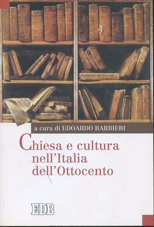 LS- CHIESA E CULTURA NELL'ITALIA DELL'OTTOCENTO- BARBIERI- EDB-- 2009- B- ZTS326