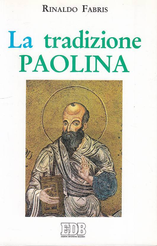 LS- LA TRADIZIONE PAOLINA - FABRIS- EDB- BIBBIA NELLA STORIA-- 1995 - B - YFS627