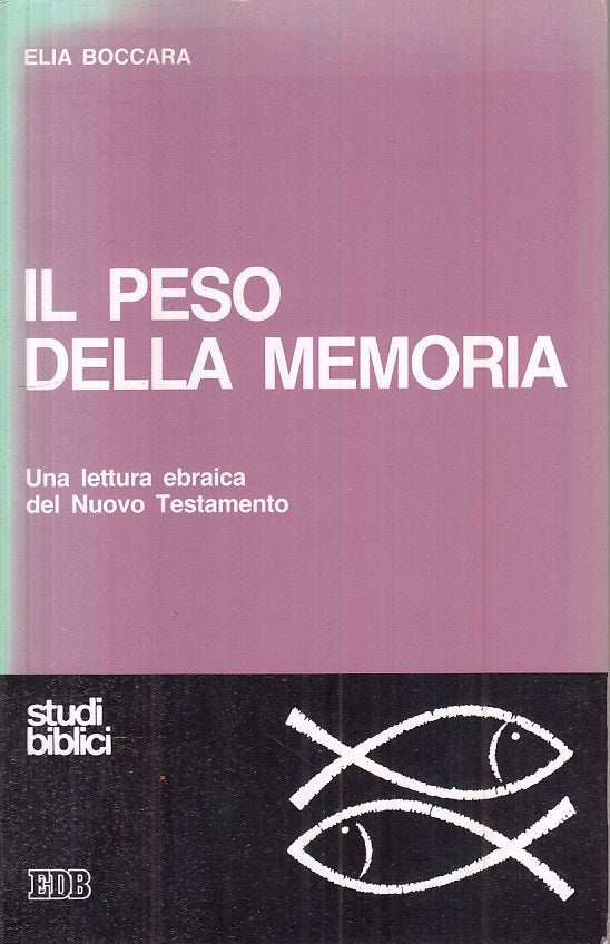 LS- IL PESO DELLA MEMORIA LETTURA EBRAICA - BOCCARA - EDB --- 1994 - B - ZFS266
