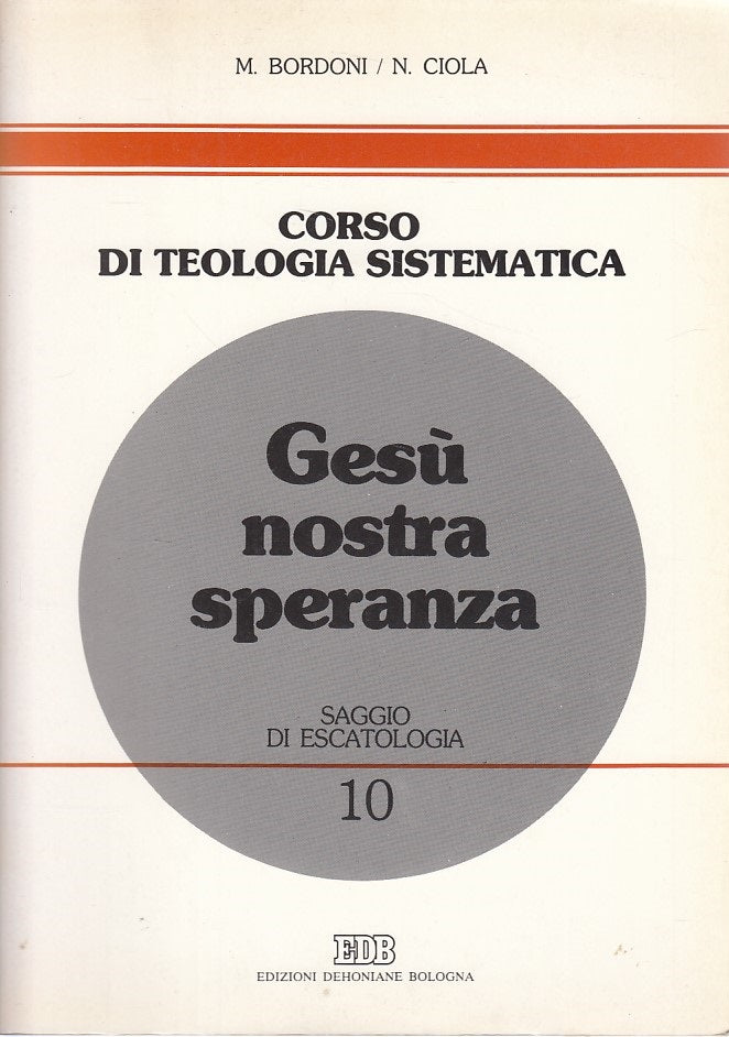 LS- GESU' NOSTRA SPERANZA -- EDB- CORSO TEOLOGIA SISTEMATICA-- 1991 - B - ZDS242