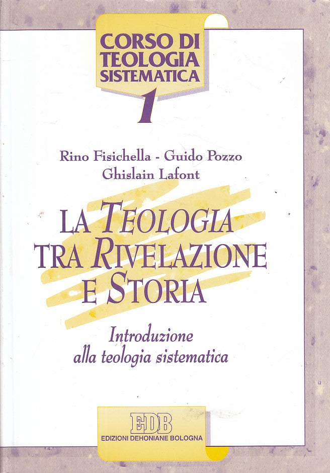 LS- TEOLOGIA TRA RIVELAZIONE E STORIA-- EDB - CORSO TEOLOGIA -- 1999 - B - ZFS88