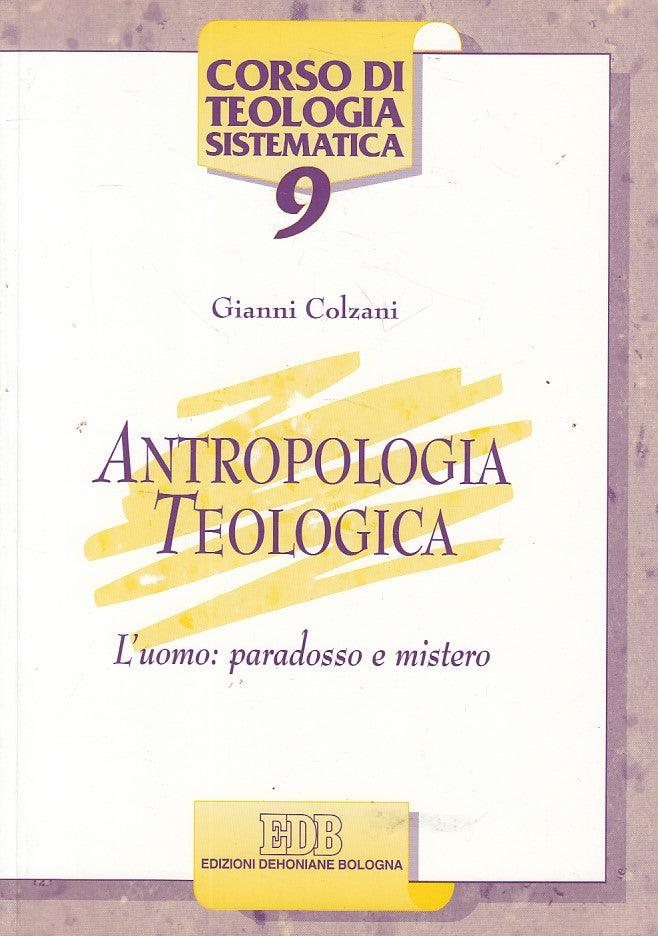 LS- ANTROPOLOGIA TEOLOGICA - COLZANI - EDB - CORSO TEOLOGIA -- 1997 - B - ZFS88