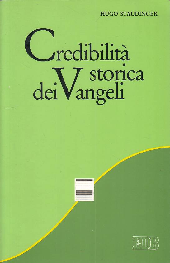 LS- CREDIBILITA' STORICA DEI VANGELI - STAUDINGER - EDB --- 1991 - B - ZFS541