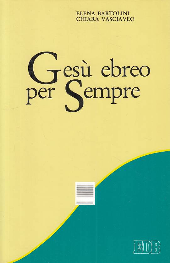 LS- GESU' EBREO PER SEMPRE - BARTOLINI VASCIAVEO - EDB --- 1991 - B - ZFS213