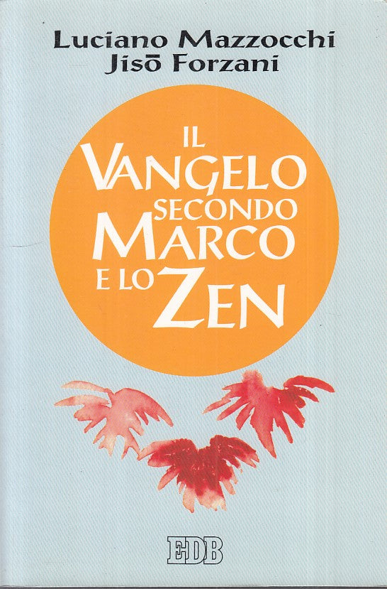 LS- VANGELO SECONDO MARCO E LO ZEN- MAZZOCCHI FORZANI- EDB --- 1996 - B - YFS189