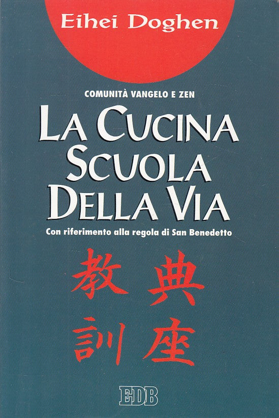 LS- LA CUCINA SCUOLA DELLA VIA - EIHEI DOGHEN - EDB --- 1998 - B - ZDS418