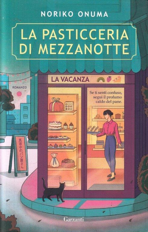 La pasticceria di mezzanotte - Noriko Onuma - Garzanti Narratori - 1a ed.- ZFS99