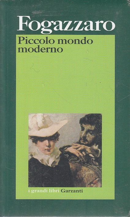 LN- PICCOLO MONDO MODERNO SIGILLATO - FOGAZZARO - GARZANTI --- 1992 - B - ZFS529