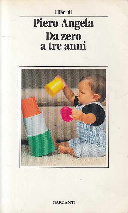 LZ- DA ZERO A TRE ANNI - PIERO ANGELA - GARZANTI --- 1992 - B - YFS166