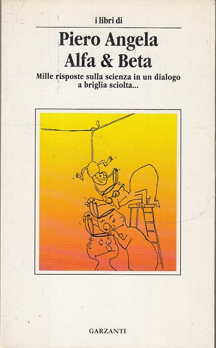 LZ- ALFA & BETA - i libri di PIERO ANGELA - GARZANTI -- 1a ED. - 1992- B- YFS561