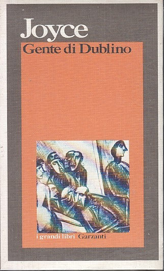 LN- GENTE DI DUBLINO SIGILLATO- JOYCE- GARZANTI- I GRANDI LIBRI-- 1986- B- XFS36