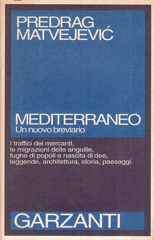 LS- MEDITERRANEO UN NUOVO BREVIARIO - PEDRAG MATVEJEVIC - GARZANTI ---- B- YFS41