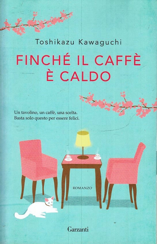 LN- FINCHE' IL CAFFE' E' CALDO - TOSHIKAZU KAWAGUCHI - GARZANTI ---- B - ZFS171