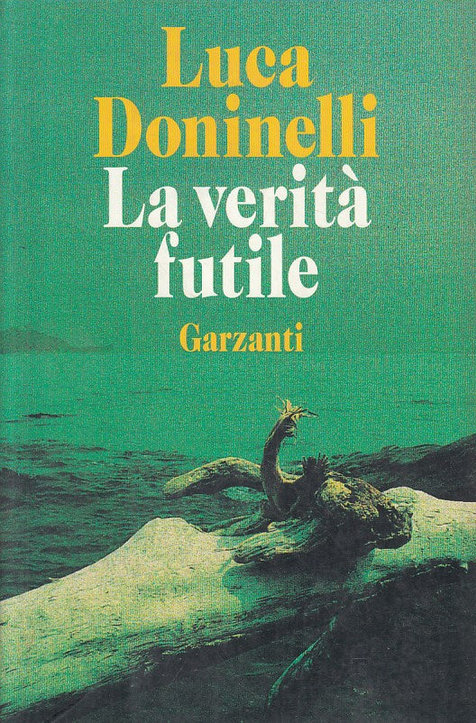 LN- LA VERITA' FUTILE - LUCA DONINELLI - GARZANTI -- 1a ED. - 1995 - B - YFS581