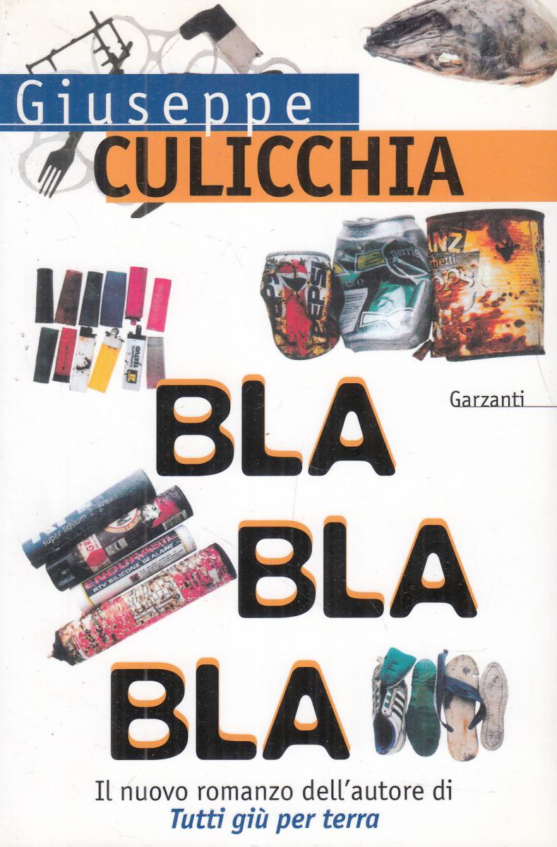 LN2- BLA BLA BLA - GIUSEPPE CULICCHIA - GARZANTI - B - JXS112