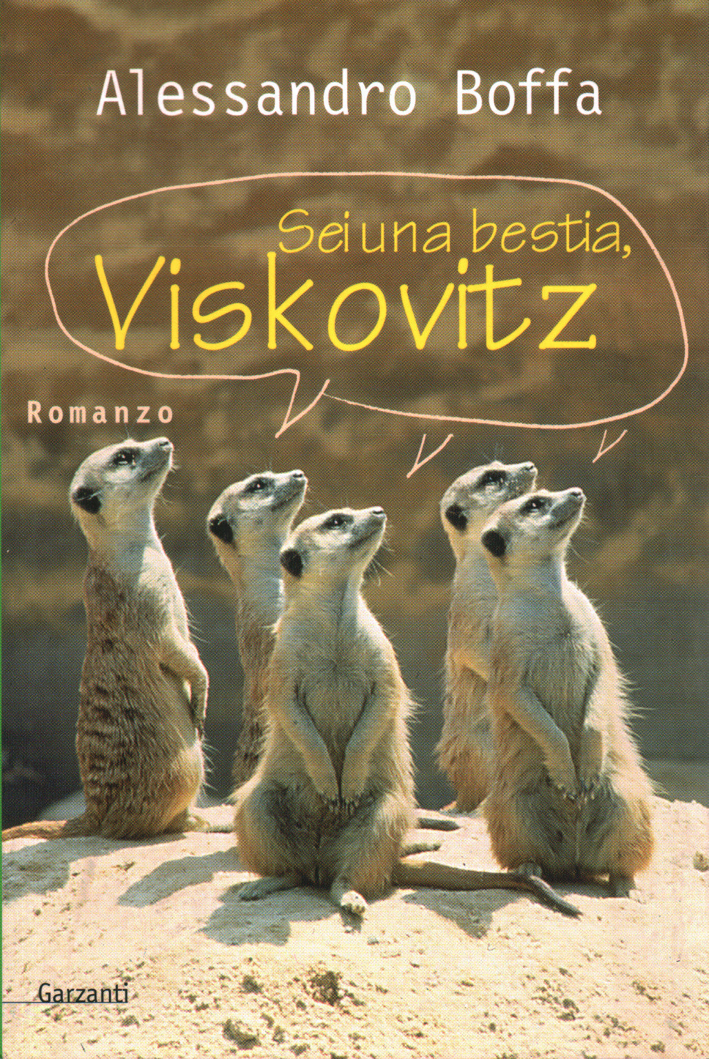 LN- SEI UNA BESTIA, VISKOVITZ - BOFFA - GARZANTI -- 1a ED. - 1998 - B - XFS37