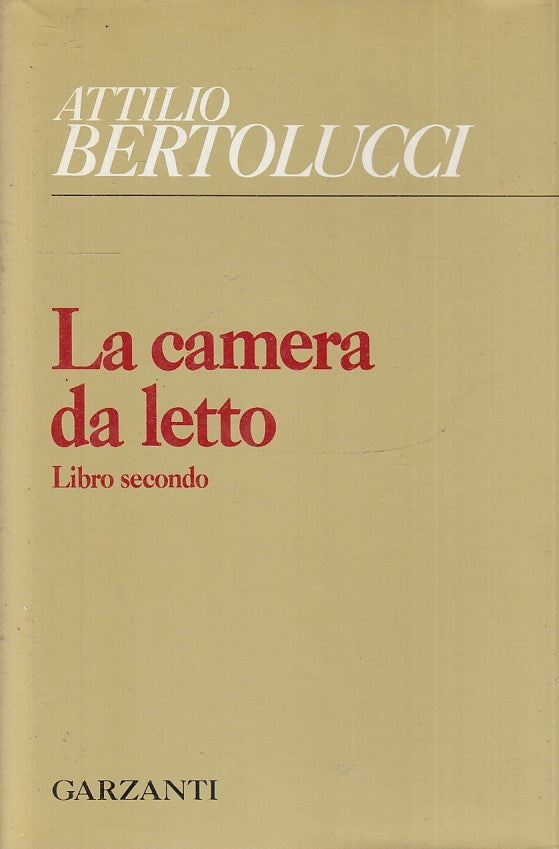 LN- LA CAMERA DA LETTO LIBRO SECONDO - BERTOLUCCI - GARZANTI --- 1988- CS- ZFS70