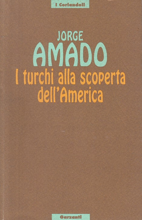 LN- I TURCHI ALLA SCOPERTA DELL'AMERICA - AMADO - GARZANTI --- 1995 - B - YFS723