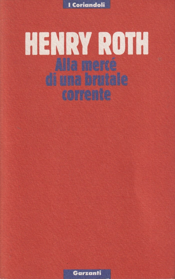 Alla merce' di una brutale corrente - Roth - Garzanti Coriandoli - 1990 - ZFS41