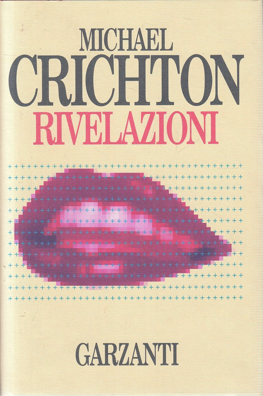 RIVELAZIONI - MICHAEL CRICHTON - GARZANTI NARRATORI - CS - JXS269