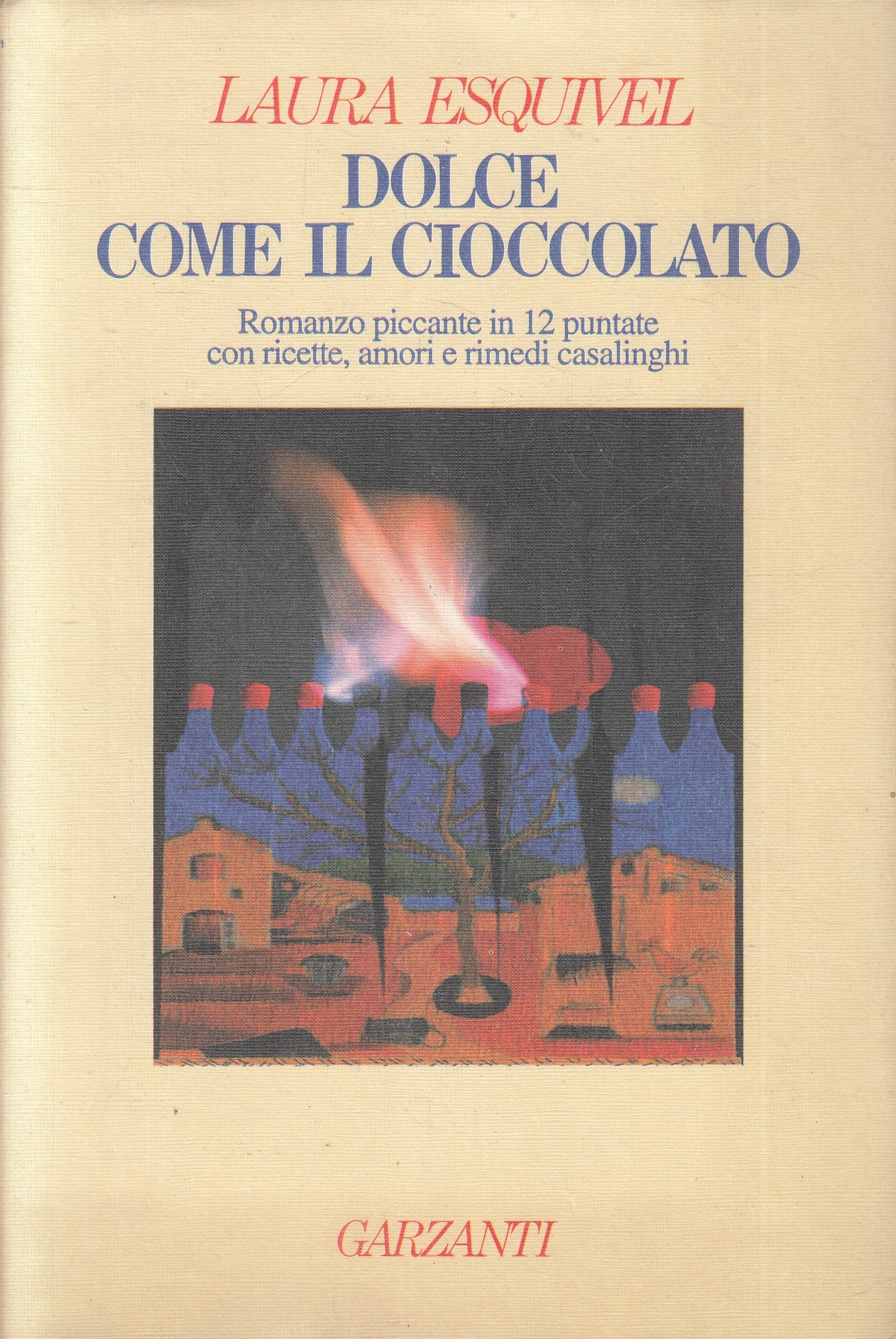 LN2- DOLCE COME IL CIOCCOLATO - LAURA ESQUIVEL - GARZANTI - CS - JXS238