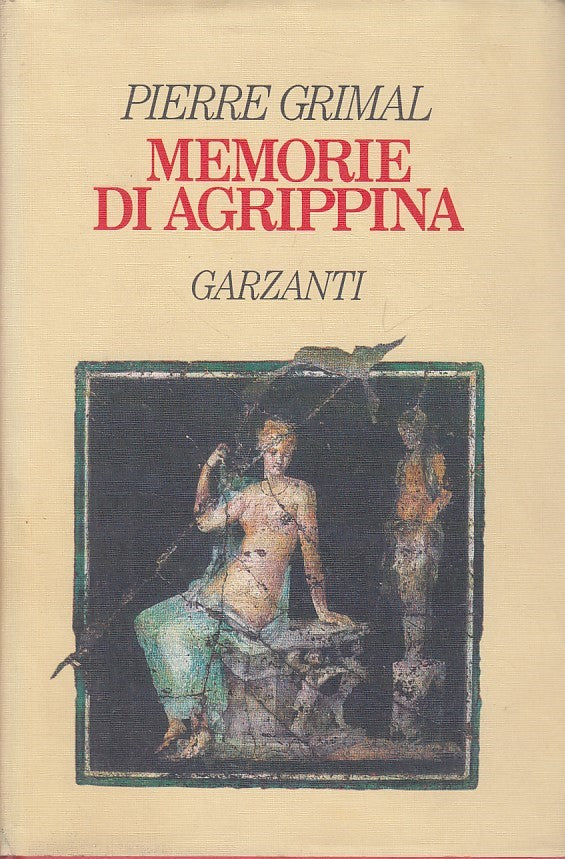 LN- MEMORIE DI AGRIPPINA - GRIMAL - GARZANTI -- 1a ED. - 1994 - CS - YDS87