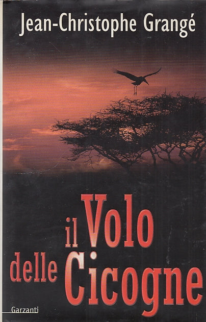 LN- IL VOLO DELLE CICOGNE - GRANGE' - GARZANTI -- 1a ED. - 2000 - CS - ZDS72