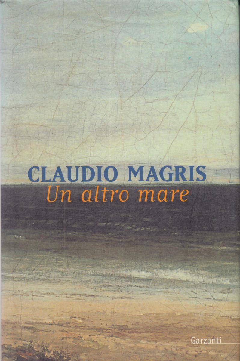 LN2- UN ALTRO MARE - CLAUDIO MAGRIS - GARZANTI - CS- JXS79