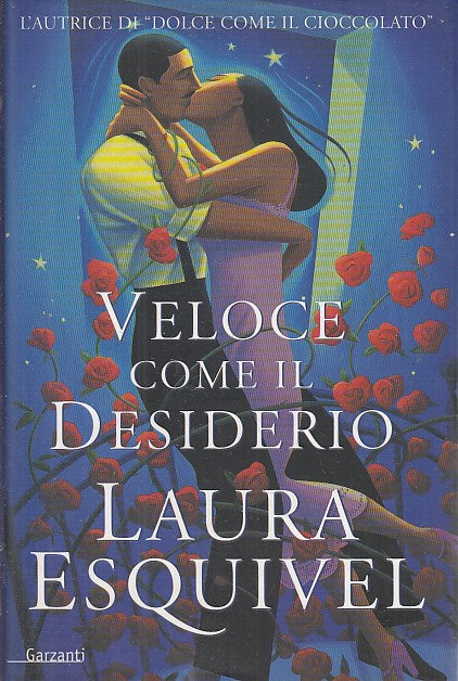 LN- VELOCE COME IL DESIDERIO - ESQUIVEL - GARZANTI -- 1a ED. - 2001 - CS- YDS565