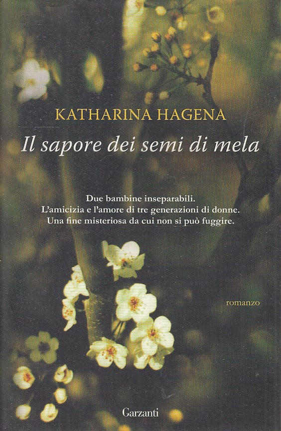 IL SAPORE DEI SEMI DI MELA - KATHARINA HAGENA - GARZANTI - CS - JXS46