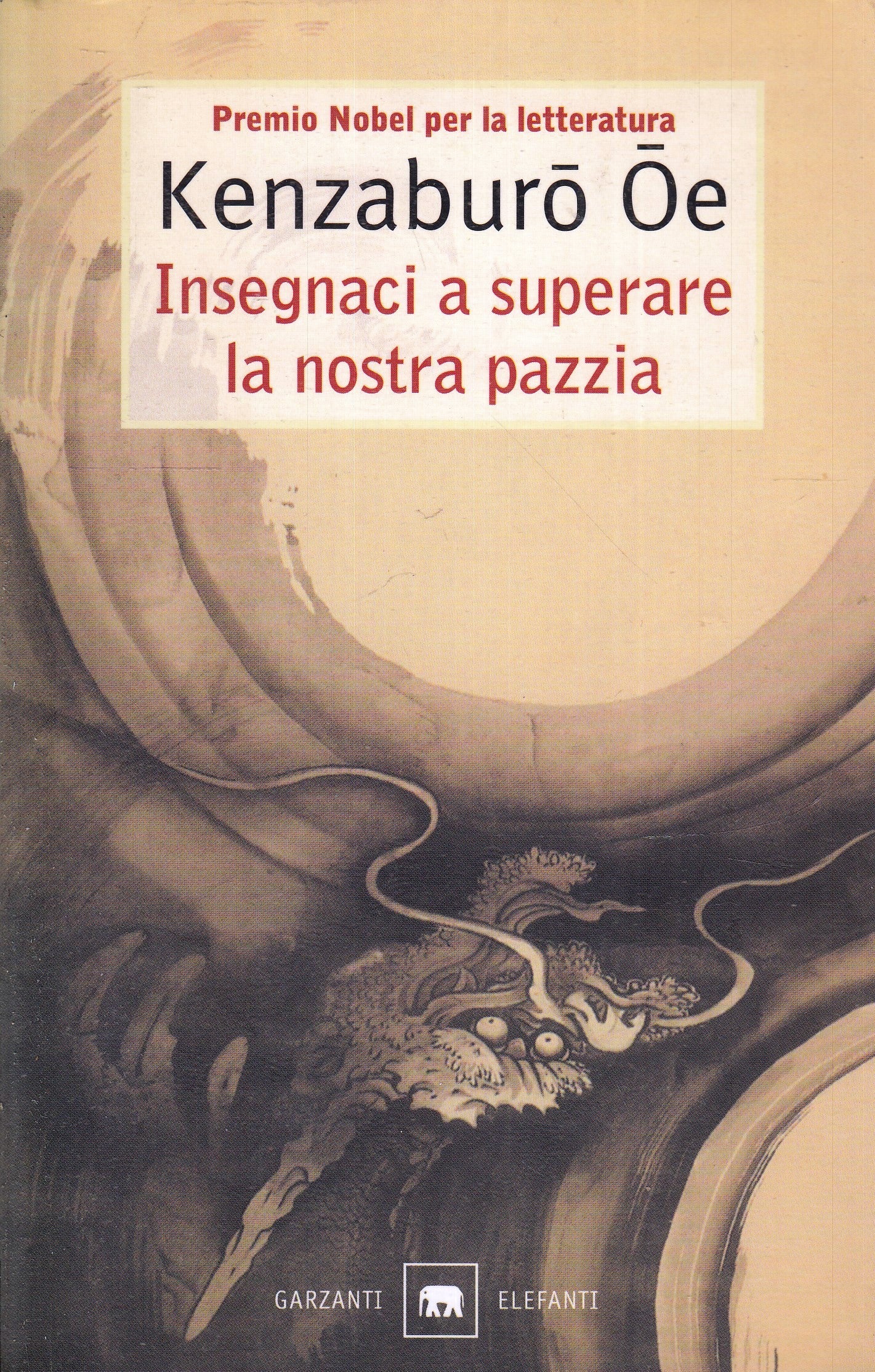 LN- INSEGNACI A SUPERARE LA NOSTRA PAZZIA - KENZABURO OE- GARZANTI- 2000- B- XFS