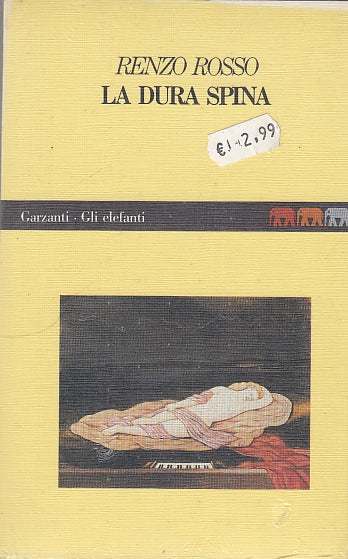 LN- LA DURA SPINA - RENZO ROSSO - GARZANTI - ELEFANTI -- 1989 - B - YDS567