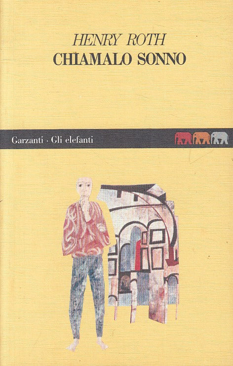LN- CHIAMALO SONNO - HENRY ROTH - GARZANTI - ELEFANTI -- 1995 - B - YFS627