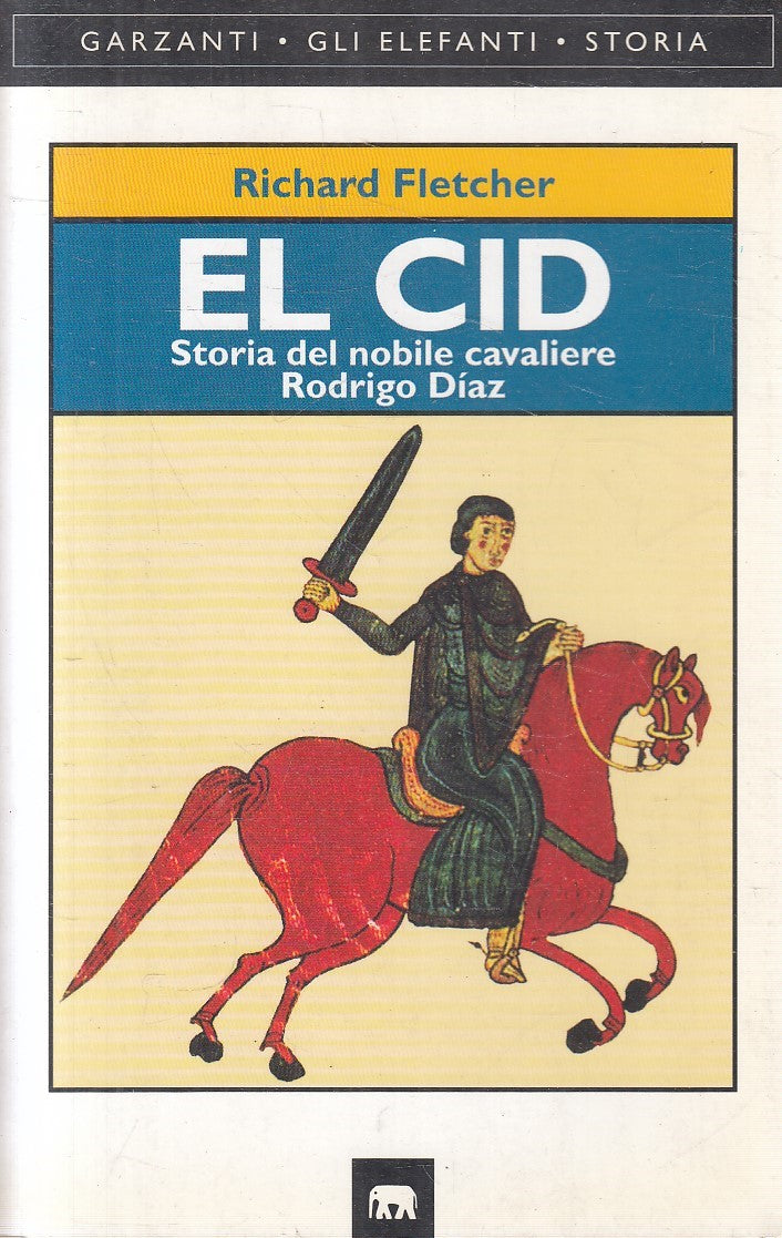 LS- EL CID STORIA RODRIGO DIAZ - FLETCHER - GARZANTI --- 1998 - B - YFS272