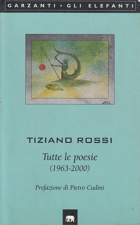 LN- TIZIANO ROSSI POESIE -- GARZANTI - ELEFANTI - 1a ED. - 2003 - B - YDS44