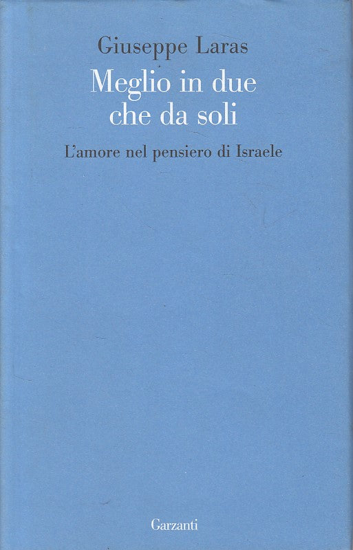 LS- MEGLIO IN DUE CHE DA SOLI AMORE ISRAELE -- GARZANTI --- 2009 - CS - YFS192