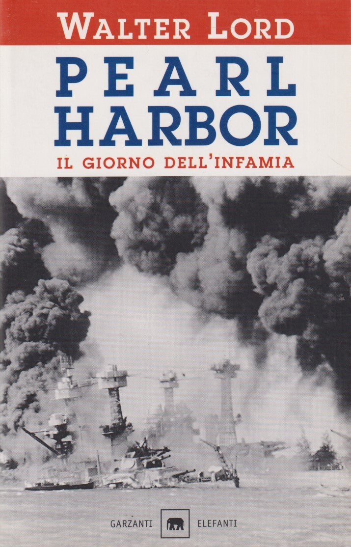 Pearl Harbor giorno dell'infamia - Lord - Garzanti Elefanti - 1a ed. 2001 - XFS