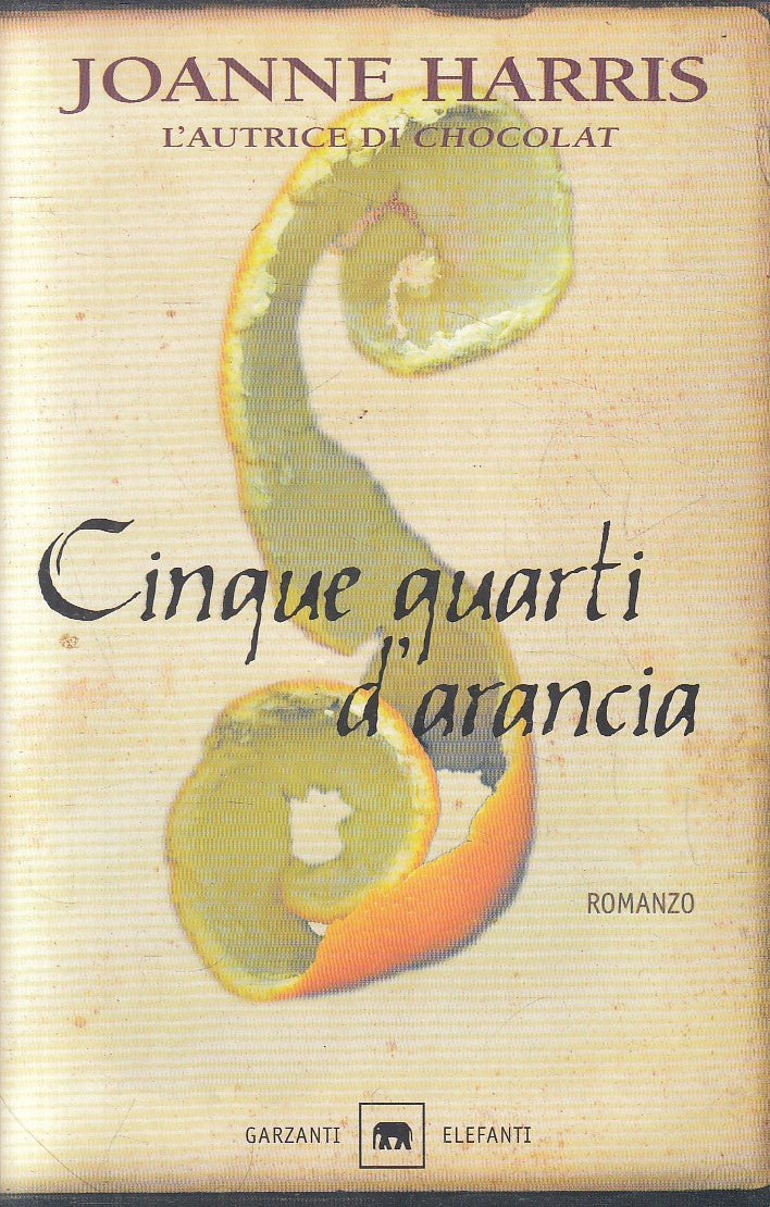 CINQUE QUARTI D'ARANCIA - JOANNE HARRIS - GARZANTI ELEFANTI - B - JXS278