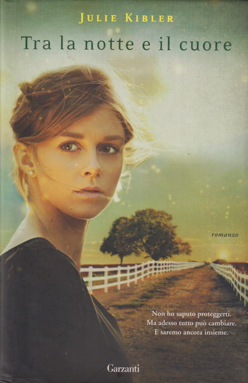 Tra la notte e il cuore - Julie Kibler - Garzanti Narratori moderni - JXS257