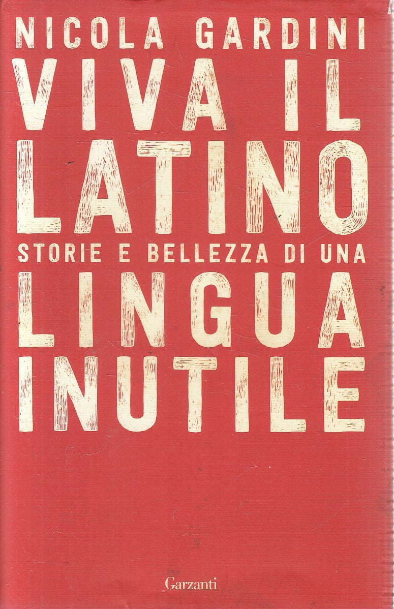 LS- VIVA IL LATINO - NICOLA GARDINI - GARZANTI - SAGGI --- CS - YFS603