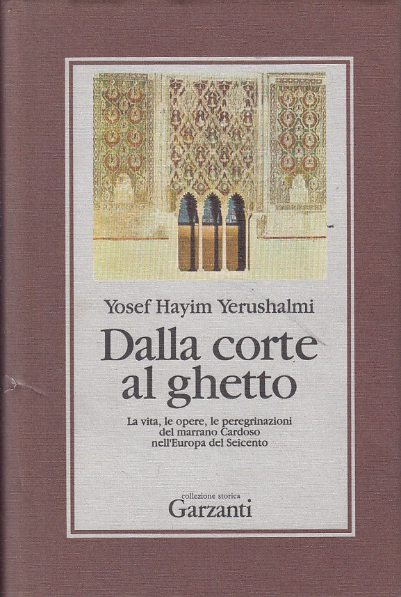 LS- DALLA CORTE AL GHETTO - YERUSHALMI - GARZANTI -- 1a ED. - 1991 - CS - YFS176