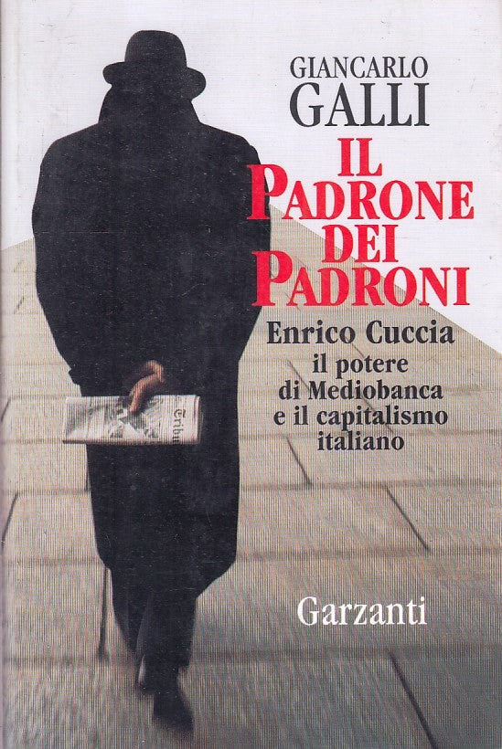 LS- IL PADRONE DEI PADRONI ENRICO CUCCIA- GIANCARLO GALLI- GARZANTI- 1995-ZFS186